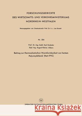 Beitrag Zur Thermoelastischen Warmformbarkeit Von Hartem Polyvinylchlorid (Hart-Pvc) Karl Krekeler 9783663035435 Vs Verlag Fur Sozialwissenschaften