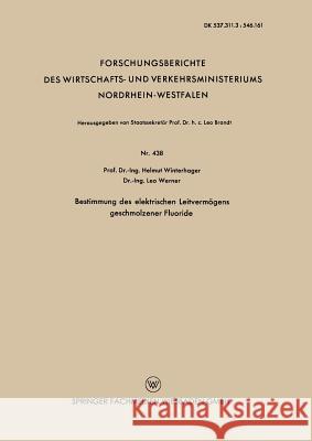 Bestimmung Des Elektrischen Leitvermögens Geschmolzener Fluoride Winterhager, Helmut 9783663035565