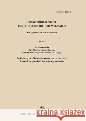 Bestimmung Des Gebrauchswertes Von Lacken Durch Anwendung Physikalischer Prüfungsmethoden Funke, Werner 9783663035572 Vs Verlag Fur Sozialwissenschaften