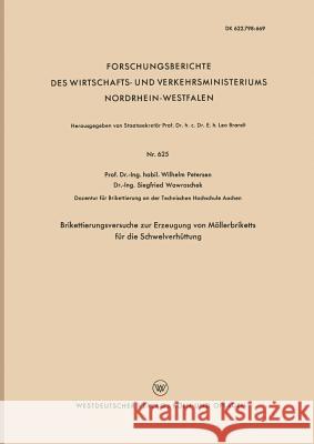 Brikettierungsversuche Zur Erzeugung Von Möllerbriketts Für Die Schwelverhüttung Petersen, Wilhelm 9783663035664 Vs Verlag Fur Sozialwissenschaften