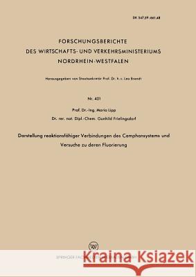 Darstellung Reaktionsfähiger Verbindungen Des Camphansystems Und Versuche Zu Deren Fluorierung Lipp, Maria 9783663035725