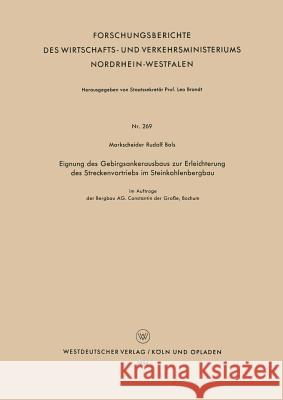 Eignung Des Gebirgsankerausbaus Zur Erleichterung Des Streckenvortriebs Im Steinkohlenbergbau Rudolf Bals 9783663035831 Vs Verlag Fur Sozialwissenschaften