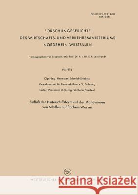 Einfluß Der Hinterschiffsform Auf Das Manövrieren Von Schiffen Auf Flachem Wasser Schmidt-Stiebitz, Hermann 9783663035855 Vs Verlag Fur Sozialwissenschaften