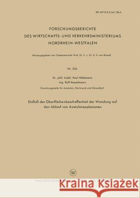 Einfluß Der Oberflächenbeschaffenheit Der Wandung Auf Den Ablauf Von Azetylenexplosionen Hölemann, Paul 9783663035893 Vs Verlag Fur Sozialwissenschaften