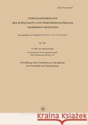 Entwicklung Eines Verfahrens Zur Herstellung Von Formteilen Aus Sintermessing Gerhard Zapf 9783663036142