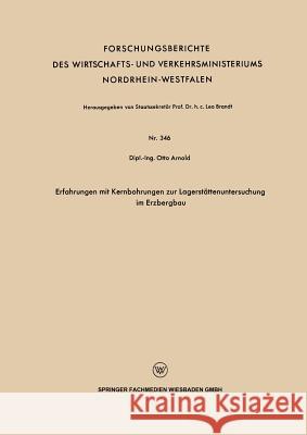 Erfahrungen Mit Kernbohrungen Zur Lagerstättenuntersuchung Im Erzbergbau Arnold, Otto 9783663036326 Vs Verlag Fur Sozialwissenschaften