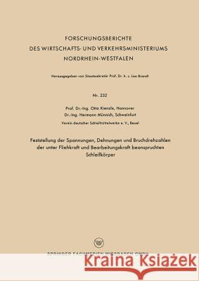 Feststellung Der Spannungen, Dehnungen Und Bruchdrehzahlen Der Unter Fliehkraft Und Bearbeitungskraft Beanspruchten Schleifkörper Kienzle, Otto 9783663036487 Vs Verlag Fur Sozialwissenschaften