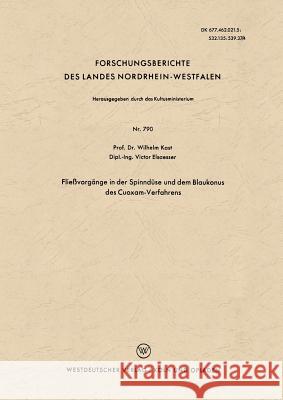 Fließvorgänge in Der Spinndüse Und Dem Blaukonus Des Cuoxam-Verfahrens Kast, Wilhelm 9783663036517