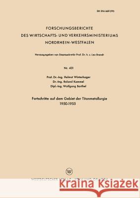 Fortschritte Auf Dem Gebiet Der Titanmetallurgie 1950-1955 Helmut Winterhager 9783663036548 Vs Verlag Fur Sozialwissenschaften