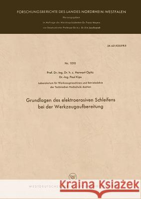 Grundlagen Des Elektroerosiven Schleifens Bei Der Werkzeugaufbereitung Herwart Opitz 9783663036692