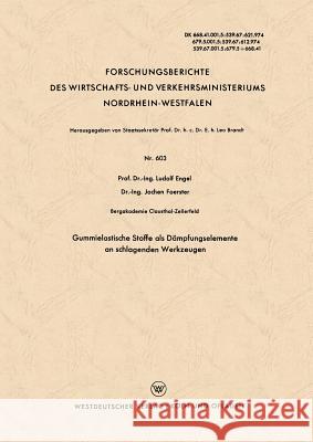 Gummielastische Stoffe ALS Dämpfungselemente an Schlagenden Werkzeugen Engel, Ludolf 9783663036746 Vs Verlag Fur Sozialwissenschaften