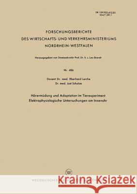 Hörermüdung Und Adaptation Im Tierexperiment Elektrophysiologische Untersuchungen Am Innenohr Lerche, Eberhard 9783663036838