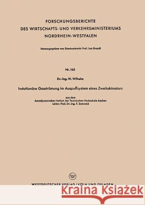 Instationäre Gasströmung Im Auspuffsystem Eines Zweitaktmotors Wilhelm, Werner 9783663036852 Vs Verlag Fur Sozialwissenschaften