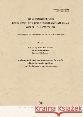 Kerbempfindlichkeit Thermoplastischer Kunststoffe Abhängig Von Der Kerbform Und Der Beanspruchungstemperatur Krekeler, Karl 9783663036913 Vs Verlag Fur Sozialwissenschaften