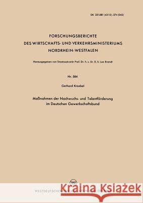 Maßnahmen Der Nachwuchs- Und Talentförderung Im Deutschen Gewerkschaftsbund Kroebel, Gerhard 9783663037163 Vs Verlag Fur Sozialwissenschaften