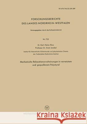 Mechanische Relaxationserscheinungen in Vernetztem Und Gequollenem Polystyrol Karl-Heinz Illers 9783663037194