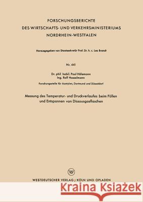 Messung Des Temperatur- Und Druckverlaufes Beim Füllen Und Entspannen Von Dissousgasflaschen Hölemann, Paul 9783663037224 Vs Verlag Fur Sozialwissenschaften