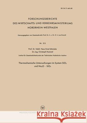 Thermochemische Untersuchungen Im System Sio2 Und Na2o -- Sio2 Hans-Ernst Schwiete 9783663037583