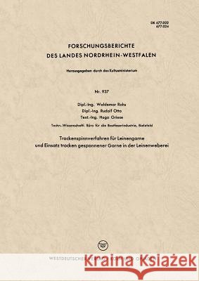 Trockenspinnverfahren Für Leinengarne Und Einsatz Trocken Gesponnener Garne in Der Leinenweberei Rohs, Waldemar 9783663037620 Vs Verlag Fur Sozialwissenschaften