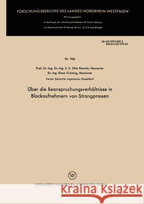 Über Die Beanspruchungsverhältnisse in Blockaufnehmern Von Strangpressen Kienzle, Otto 9783663037712 Vs Verlag Fur Sozialwissenschaften