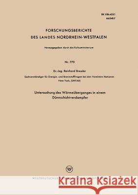 Untersuchung Des Wärmeüberganges in Einem Dünnschichtverdampfer Bressler, Reinhard 9783663037941