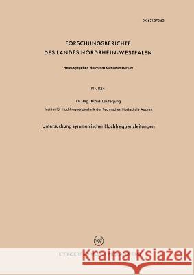 Untersuchung Symmetrischer Hochfrequenzleitungen Lauterjung, Klaus 9783663037965 Vs Verlag Fur Sozialwissenschaften