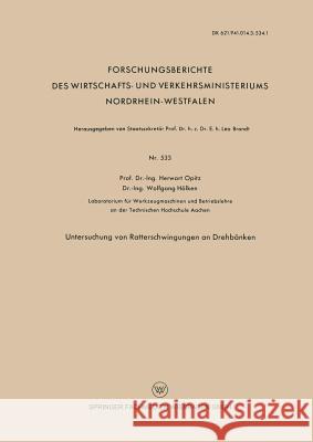 Untersuchung Von Ratterschwingungen an Drehbänken Opitz, Herwart 9783663038061