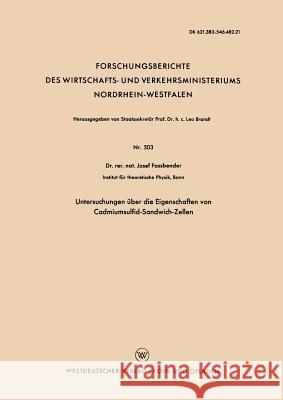 Untersuchungen Über Die Eigenschaften Von Cadmiumsulfid-Sandwich-Zellen Fassbender, Josef 9783663038344