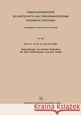 Untersuchungen Von Kritischen Drehzahlen, Die Durch Kreiselmomente Verursacht Werden Ernst Oehler 9783663038498