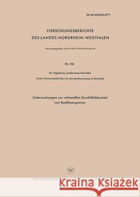 Untersuchungen Zur Rationellen Durchfärbbarkeit Von Bastfasergarnen Lambrinoû, Ingeborg 9783663038580 Vs Verlag Fur Sozialwissenschaften