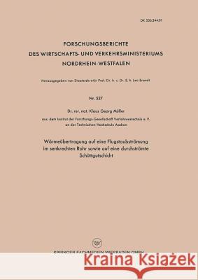 Wärmeübertragung Auf Eine Flugstaubströmung Im Senkrechten Rohr Sowie Auf Eine Durchströmte Schüttgutschicht Müller, Klaus Georg 9783663039013