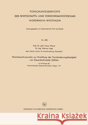 Warmstauchversuche Zur Ermittlung Der Formänderungsfestigkeit Von Gesenkschmiede-Stählen Wever, Franz 9783663039020 Vs Verlag Fur Sozialwissenschaften