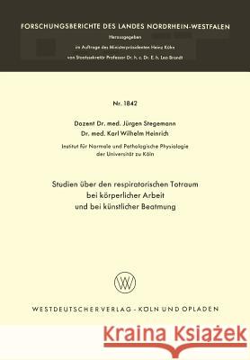 Studien Über Den Respiratorischen Totraum Bei Körperlicher Arbeit Und Bei Künstlicher Beatmung Stegemann, Jürgen 9783663039181 Vs Verlag Fur Sozialwissenschaften