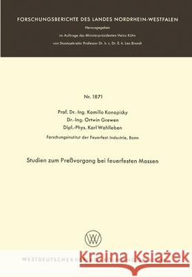 Studien zum Preßvorgang bei feuerfesten Massen Konopicky, Kamillo 9783663039198 Vs Verlag Fur Sozialwissenschaften