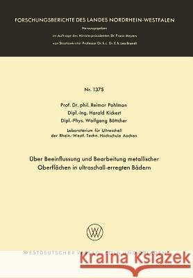 Über Beeinflussung Und Bearbeitung Metallischer Oberflächen in Ultraschall-Erregten Bädern Pohlman, Reimar 9783663039365 Vs Verlag Fur Sozialwissenschaften