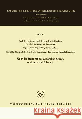 Über Die Stabilität Der Mineralien Kyanit, Andalusit Und Sillimanit Schwiete, Hans-Ernst 9783663039464