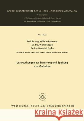 Untersuchungen Zur Erstarrung Und Speisung Von Gußeisen Patterson, Wilhelm 9783663039556 Vs Verlag Fur Sozialwissenschaften