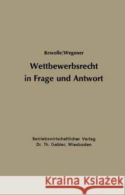 Wettbewerbsrecht in Frage Und Antwort Rewolle, Hans-Dietrich 9783663039884