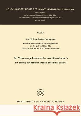 Zur Voraussage Kommunaler Investitionsbedarfe: Ein Beitrag Zur Positiven Theorie Öffentlicher Bedarfe Ewringmann, Dieter 9783663040156 Vs Verlag Fur Sozialwissenschaften