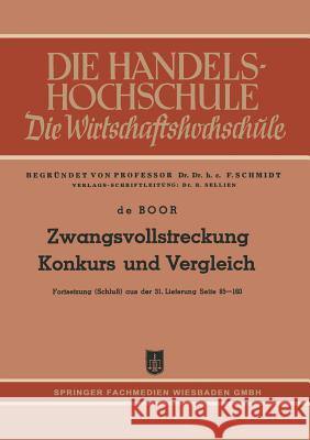 Zwangsvollstreckung Konkurs Und Vergleich: Fortsetzung (Schluß) Aus Der 31. Lieferung Seite 85-160 Boor 9783663040286