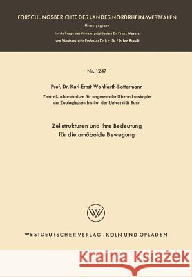 Zellstrukturen Und Ihre Bedeutung Für Die Amöboide Bewegung Wohlfarth-Bottermann, Karl E. 9783663040392 Vs Verlag Fur Sozialwissenschaften