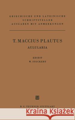 T. Maccius Plautus Aulularia W. Stockert 9783663040606