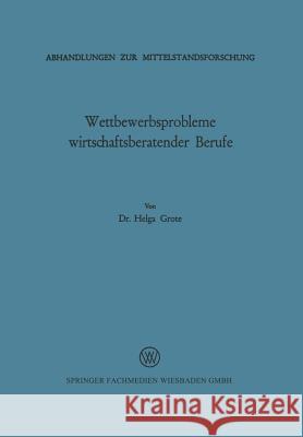 Wettbewerbsprobleme Wirtschaftsberatender Berufe Helga Grote 9783663040651 Vs Verlag Fur Sozialwissenschaften