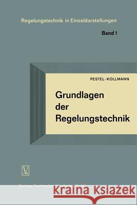 Grundlagen Der Regelungstechnik: Ein Lehrbuch Für Studierende Und Ingenieure Pestel, Eduard 9783663040750