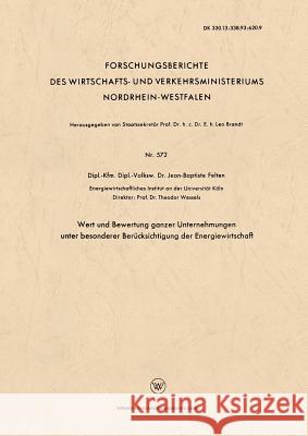 Wert Und Bewertung Ganzer Unternehmungen Unter Besonderer Berücksichtigung Der Energiewirtschaft Felten, Jean-Baptiste 9783663041405 Vs Verlag Fur Sozialwissenschaften