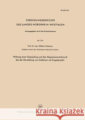 Wirkung Einer Gasspülung Auf Den Magnesiumverbrauch Bei Der Herstellung Von Gußeisen Mit Kugelgraphit Patterson, Wilhelm 9783663041474 Vs Verlag Fur Sozialwissenschaften