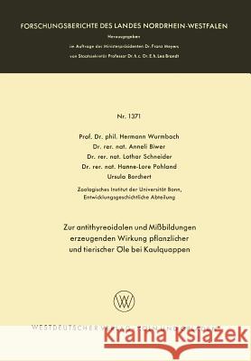 Zur Antithyreoidalen Und Mißbildungen Erzeugenden Wirkung Pflanzlicher Und Tierischer Öle Bei Kaulquappen Wurmbach, Hermann 9783663041573 Vs Verlag Fur Sozialwissenschaften