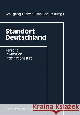 Standort Deutschland: Personal, Investition, Internationalität Lücke Wolfgang, Lücke Wolfgang 9783663051725