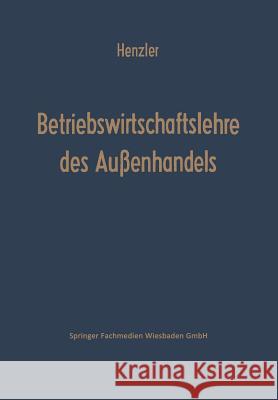 Betriebswirtschaftslehre Des Außenhandels Henzler, Reinhold 9783663051961 Gabler Verlag