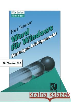 Word Für Windows 2.0: Einsteigen Leichtgemacht Tiemeyer, Ernst 9783663052340 Vieweg+teubner Verlag